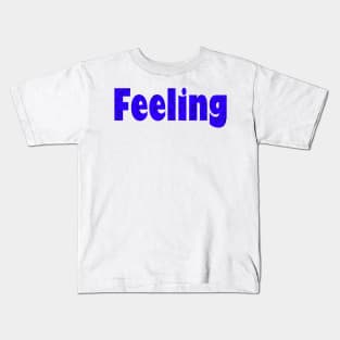 Feeling blue Kids T-Shirt